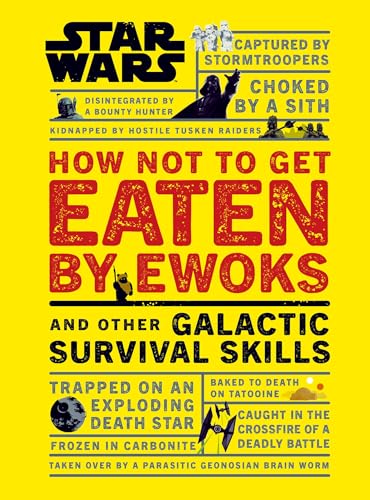 Star Wars How Not to Get Eaten by Ewoks and Other Galactic Survival Skills - Hardcover