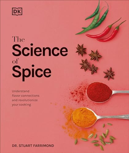 The Science of Spice: Understand Flavor Connections and Revolutionize Your Cooking - Hardcover