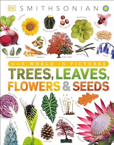 Trees, Leaves, Flowers and Seeds: A Visual Encyclopedia of the Plant Kingdom - Hardcover