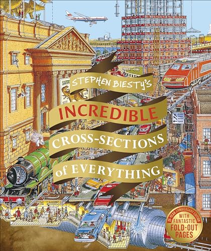 Stephen Biesty's Incredible Cross Sections of Everything - Hardcover