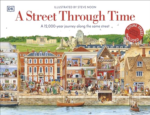 A Street Through Time: A 12,000 Year Journey Along the Same Street - Hardcover