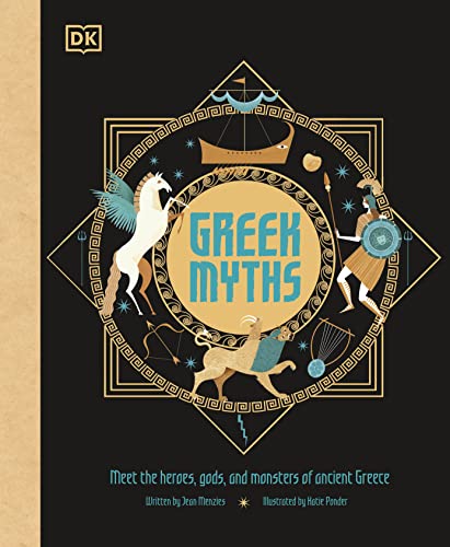 Greek Myths: Meet the Heroes, Gods, and Monsters of Ancient Greece - Hardcover