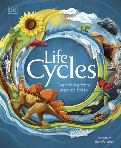 Life Cycles: Everything from Start to Finish - Hardcover