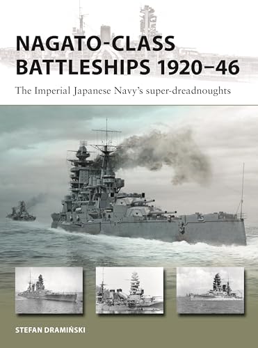 Nagato-Class Battleships 1920-46: The Imperial Japanese Navy's Super-Dreadnoughts - Paperback