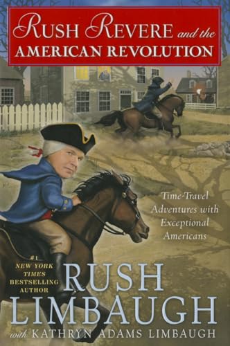 Rush Revere and the American Revolution: Time-Travel Adventures with Exceptional Americans - Hardcover