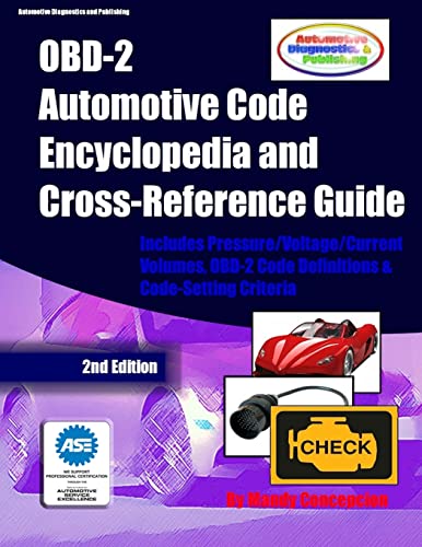 OBD-2 Automotive Code Encyclopedia and Cross-Reference Guide: Includes Volume/Voltage/Current/Pressure Reference and OBD-2 Codes - Paperback