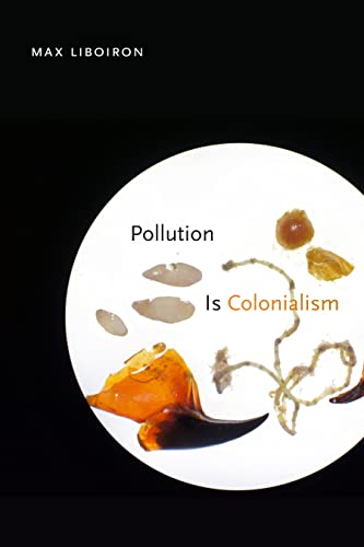 Pollution Is Colonialism - Paperback
