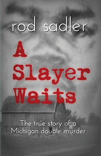 A Slayer Waits: The true story of a Michigan double murder - Paperback