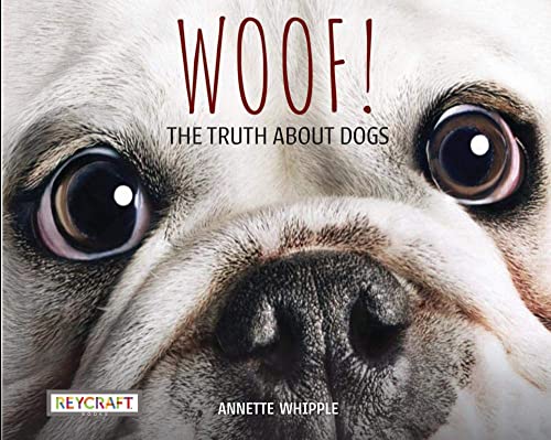 Woof! the Truth about Dogs - Paperback