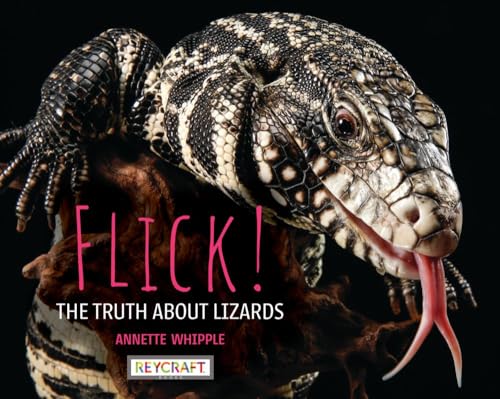 Flick! the Truth about Lizards - Hardcover