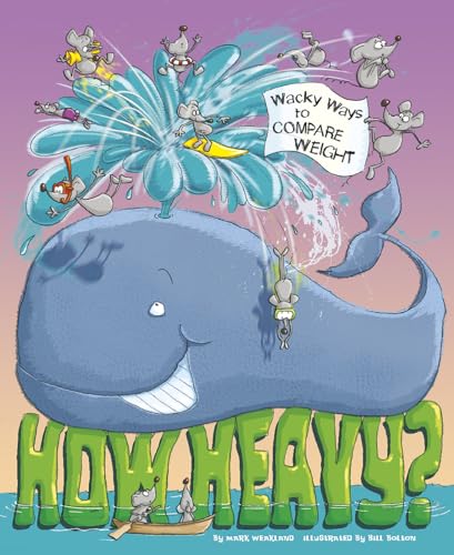 How Heavy?: Wacky Ways to Compare Weight - Paperback
