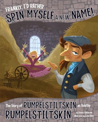 Frankly, I'd Rather Spin Myself a New Name!: The Story of Rumpelstiltskin as Told by Rumpelstiltskin - Paperback