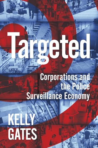 Targeted: Corporations and the Police Surveillance Economy - Paperback