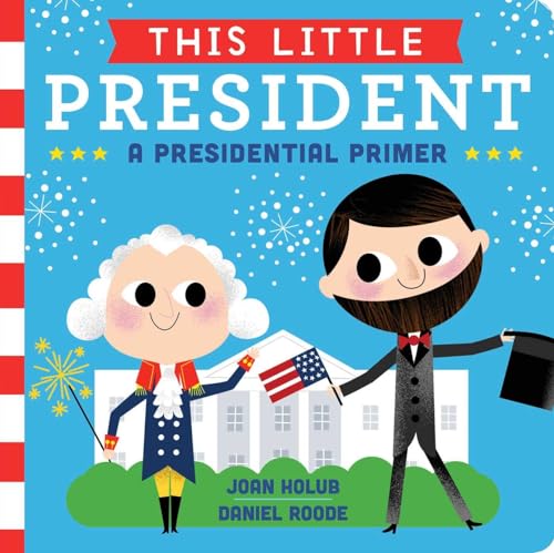 This Little President: A Presidential Primer - Board Books