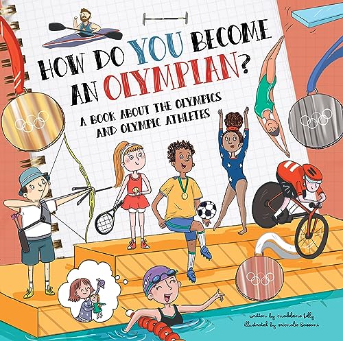 How Do You Become an Olympian?: A Book about the Olympics and Olympic Athletes - Hardcover