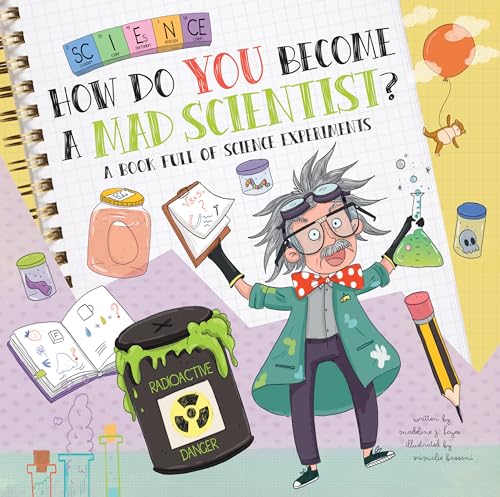 How Do You Become a Mad Scientist?: A Book Full of Science Experiments - Hardcover
