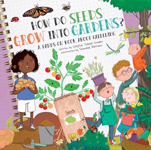 How Do Seeds Grow Into Gardens?: A Hands-On Book about Gardening - Hardcover