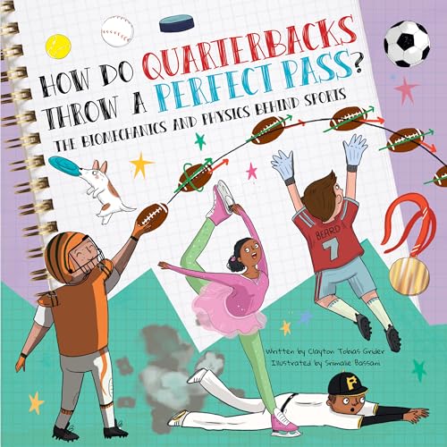 How Do Quarterbacks Throw a Perfect Pass?: The Biomechanics and Physics Behind Sports - Hardcover