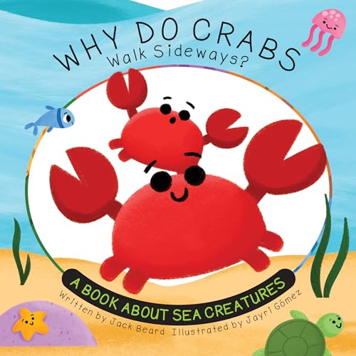 Why Do Crabs Walk Sideways?: A Book about Sea Creatures - Paperback