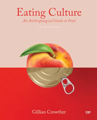 Eating Culture: An Anthropological Guide to Food, Third Edition - Paperback