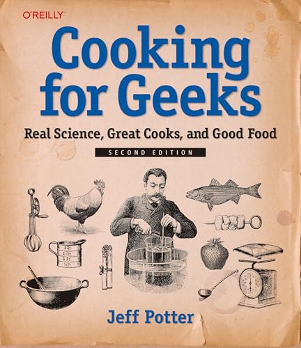Cooking for Geeks: Real Science, Great Cooks, and Good Food - Paperback