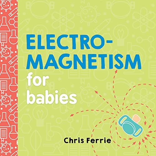 Electromagnetism for Babies - Board Books
