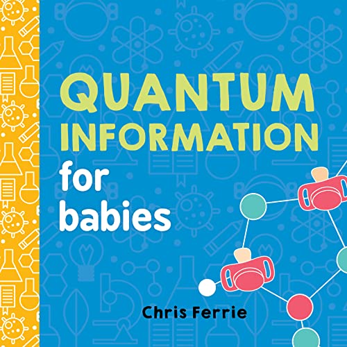 Quantum Information for Babies - Board Books