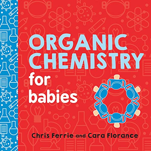 Organic Chemistry for Babies - Board Books