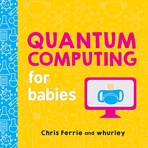 Quantum Computing for Babies - Board Books