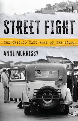 Street Fight: The Chicago Taxi Wars of the 1920s - Hardcover