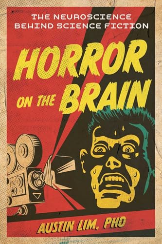 Horror on the Brain: The Neuroscience Behind Science Fiction - Paperback
