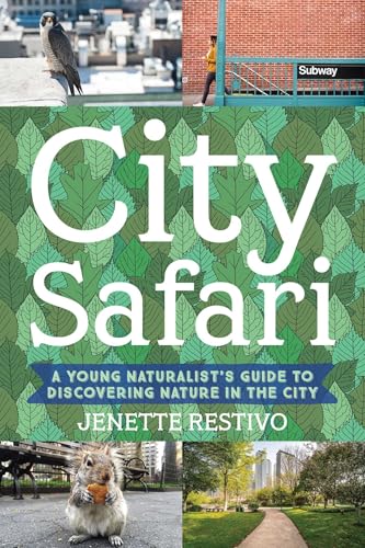 City Safari: A Young Naturalist's Guide to Discovering Nature in the City - Paperback