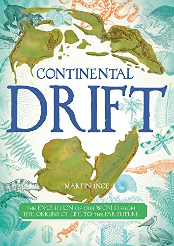 Continental Drift: The Evolution of Our World from the Origins of Life to the Far Future - Hardcover