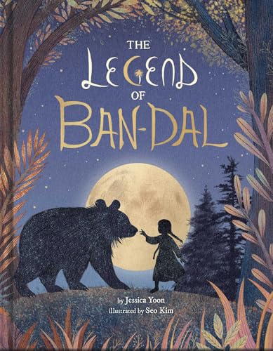 The Legend of Ban-Dal: A New Korean Folktale (a Modern Myth Picture Book for Kids) - Hardcover