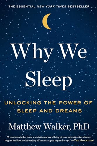 Why We Sleep: Unlocking the Power of Sleep and Dreams - Hardcover