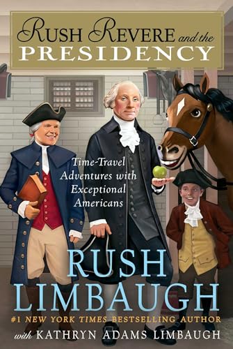 Rush Revere and the Presidency - Hardcover
