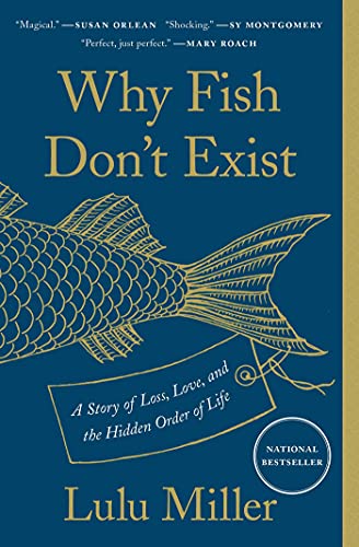Why Fish Don't Exist: A Story of Loss, Love, and the Hidden Order of Life - Paperback