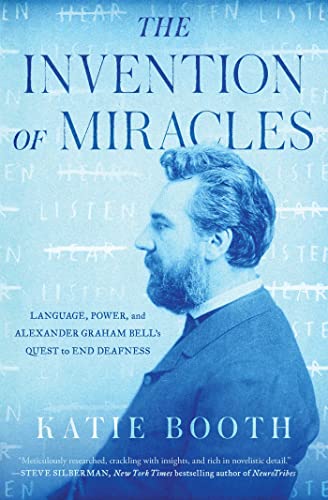 The Invention of Miracles: Language, Power, and Alexander Graham Bell's Quest to End Deafness - Paperback