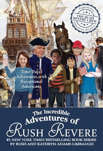 The Incredible Adventures of Rush Revere: Rush Revere and the Brave Pilgrims; Rush Revere and the First Patriots; Rush Revere and the American Revolut - Boxed Set