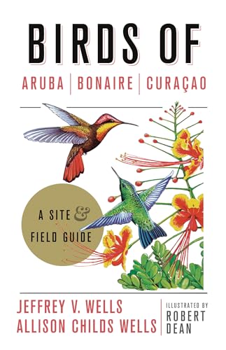 Birds of Aruba, Bonaire, and Curacao: A Site and Field Guide - Paperback