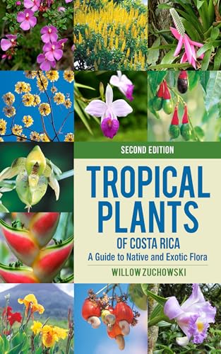 Tropical Plants of Costa Rica: A Guide to Native and Exotic Flora - Paperback