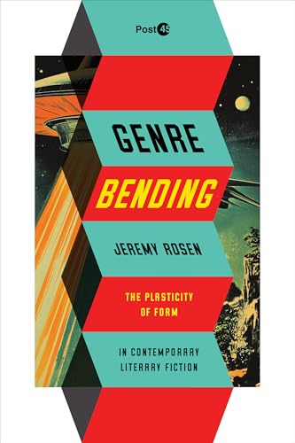 Genre Bending: The Plasticity of Form in Contemporary Literary Fiction - Paperback