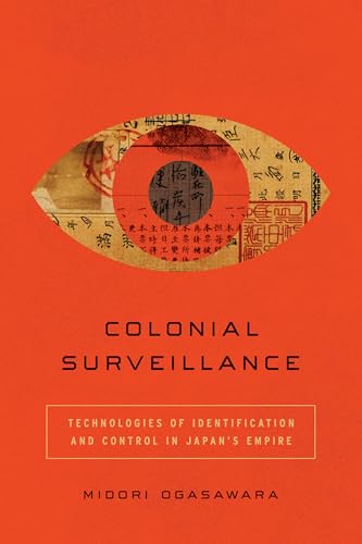 Colonial Surveillance: Technologies of Identification and Control in Japan's Empire - Paperback