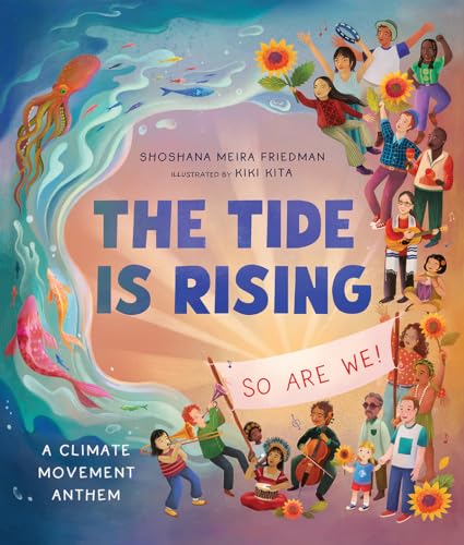 The Tide Is Rising, So Are We!: A Climate Movement Anthem - Hardcover