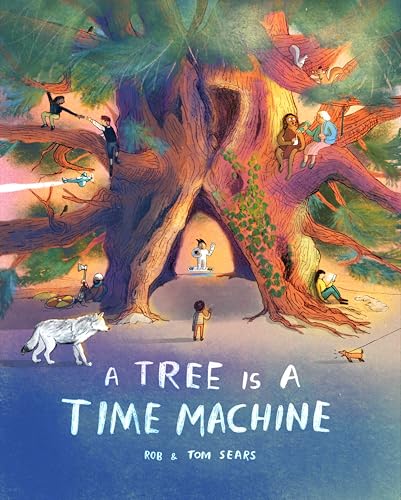 A Tree Is a Time Machine - Hardcover