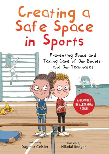 Creating a Safe Space in Sports: Preventing Abuse and Taking Care of Our Bodies--And Our Teammates - Hardcover