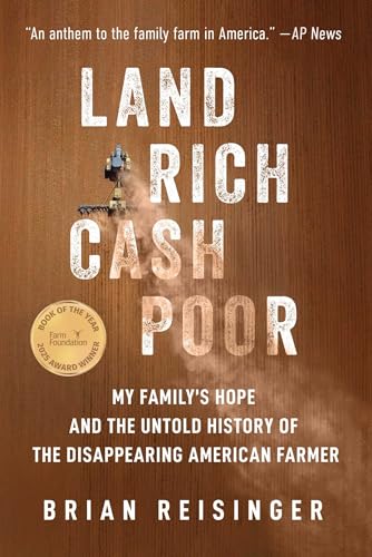 Land Rich, Cash Poor: My Family's Hope and the Untold History of the Disappearing American Farmer - Paperback