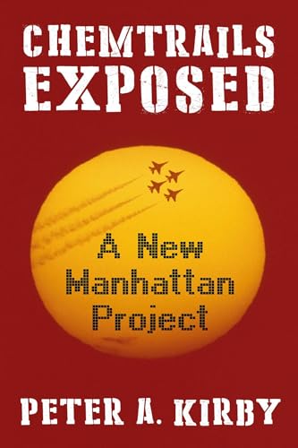 Chemtrails Exposed: A New Manhattan Project - Hardcover