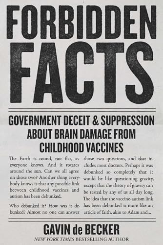 Forbidden Facts: Government Deceit & Suppression about Brain Damage from Childhood Vaccines - Hardcover