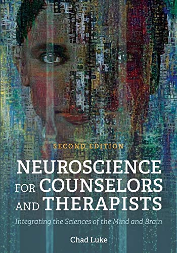 Neuroscience for Counselors and Therapists: Integrating the Sciences of the Mind and Brain - Paperback